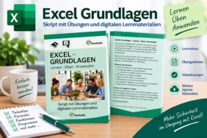 Excel Grundlagen Skript - Lernen - Üben - Anwenden